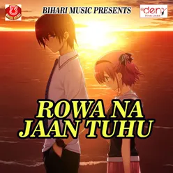 Rowa Na Jaan Tuhu