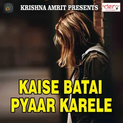 Kaise Batai Pyaar Karele