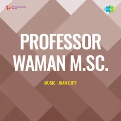 Professor Waman M Sc