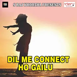 Dil Me Connect Ho Gailu