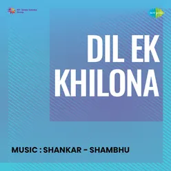 Dil Ek Khilona