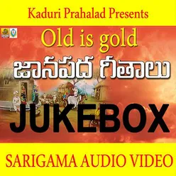 Old Is Gold Janapada Geethalu