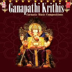 Ganapathi Krithis - Carnatic Music  Compositions
