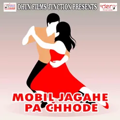 Mobil Jagahe Pa Chhode