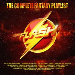 The Flash - The Complete Fantasy Playlist