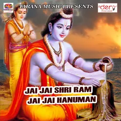 Jai Jai Shri Ram Jai Jai Hanuman