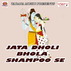 Jata Dholi Bhola Shampoo Se