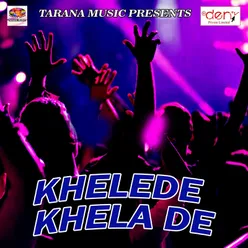 Khelede Khela De