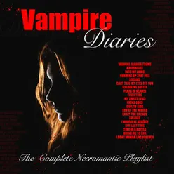 Vampire Diaries - The Complete Necromantic Playlist