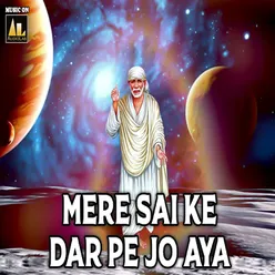 Mere Sai Ke Dar Pe Jo Aya