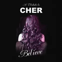 Believe - The Cher Tribute