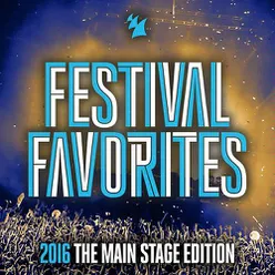 Festival Favorites 2016 (The Main Stage Edition) - Armada Music