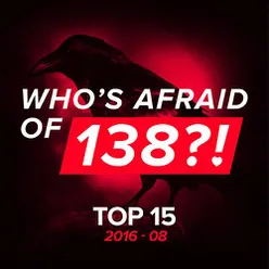 Who's Afraid Of 138?! Top 15 - 2016-08