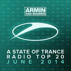 A State Of Trance Radio Top 20 - June 2014 (Including Classic Bonus Track)