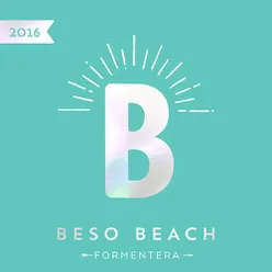 Beso Beach Formentera 2016