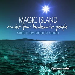 Magic Island, Music For Balearic People, mixed by Roger Shah