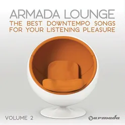 Armada Lounge, Vol. 2 (The Best Downtempo Songs For Your Listening Pleasure)