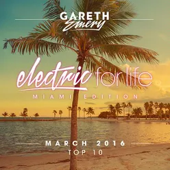Electric For Life Top 10 - March 2016 (by Gareth Emery) (Miami Edition)