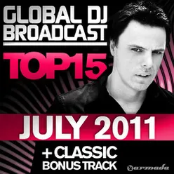 Global DJ Broadcast Top 15 - July 2011 (Including Classic Bonus Track)