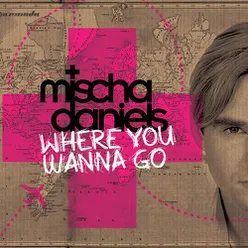 Where You Wanna Go (Extended Mixes)