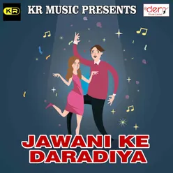 Jawani Ke Daradiya