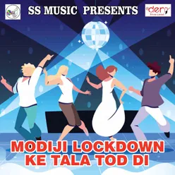 Modiji Lockdown Ke Tala Tod Di