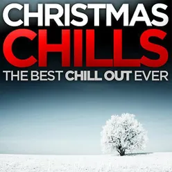 Christmas Chills - The Best Chill Out Ever