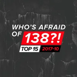 Who's Afraid Of 138?! Top 15 - 2017-10