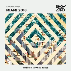 Showland - Miami 2018 (Mixed by Swanky Tunes)