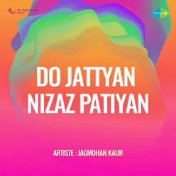 Do Jattyan Nizaz Patiyan