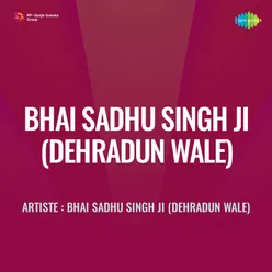 Bhai Sadhu Singh Ji Dehradun Wale