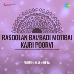 Rasoolan Bai Badi Motibai Kajri Poorvi