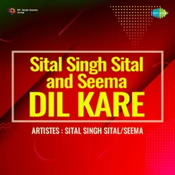 Sital Singh Sital Seema Dil Kare