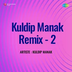 Kuldip Manak Remix 2