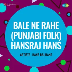 Bale Ne Rahe Punjabi Folk Hansraj Hans