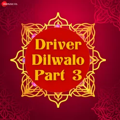 Dilwalo Dilwalo Driver