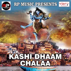 Kashi Dhaam Chalaa