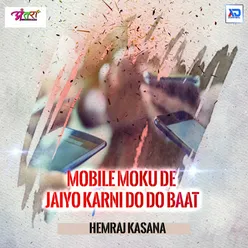 Mobile Moku De Jaiyo Karni Do Do Baat