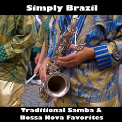 Simply Brazil: Traditional Samba & Bossa Nova Favorites