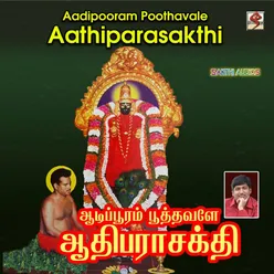 Aadipooram Poothavale Aadhiparasakthi