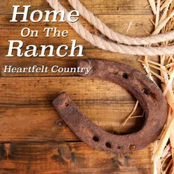 Home on the Ranch: Heartfelt Country
