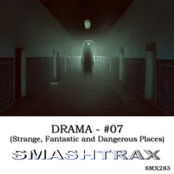 Drama, Vol. 7: Strange, Fantastic and Dangerous Places