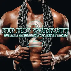 Hip Hop Workout: Intense Aggressive Workout Beats Vol. 2