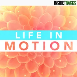 Life In Motion