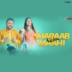 Sharaab Vs Maahi