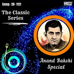 The Classic Series - Anand Bakshi Special