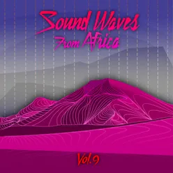 Sound Waves From Africa Vol. 9