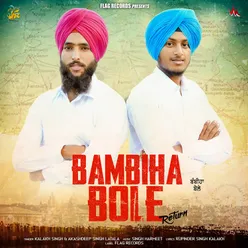 Bambiha Bole Return