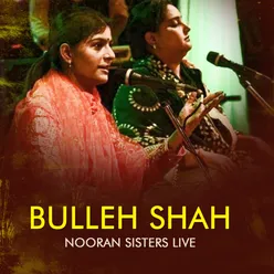 Bulleh Shah Nooran Sisters Live