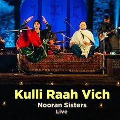 Kulli Rah Vich Nooran Sisters Live